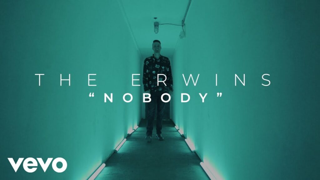 The Erwins – “Nobody” (Official Music Video)